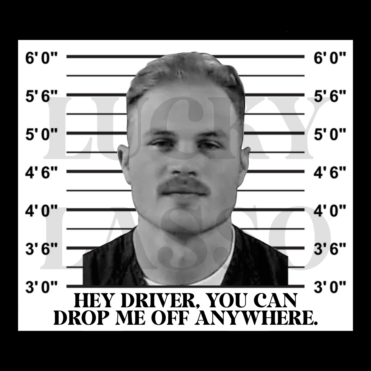 Hey Driver Mugshot Design