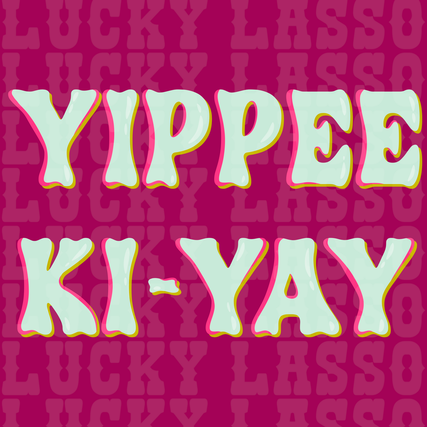 Yippee Ki-Yay Design