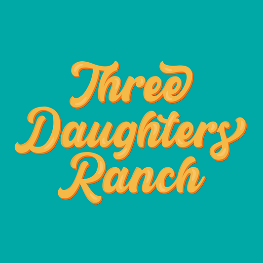 Three Daughters Ranch 8/10 - CUSTOM LISTING